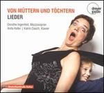 Von M�ttern und T�chtern: Lieder