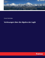 Vorlesungen Uber Die Algebra Der Logik