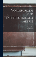 Vorlesungen Uber Differentialgeometrie