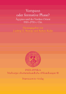 Vorspann Oder Formative Phase?: Agypten Und Der Vordere Orient 3500-2700 V. Chr.