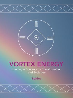Vortex Energy: Creating a Doorway for Transformation and Evolution - Spider