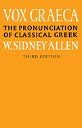 Vox Graeca: A Guide to the Pronunciation of Classical Greek
