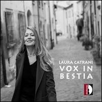 Vox in Bestia - Laura Catrani (soprano)