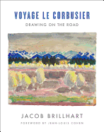 Voyage Le Corbusier: Drawing on the Road