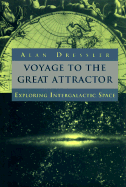 Voyage to the Great Attractor: Exploring Intergalactic Space