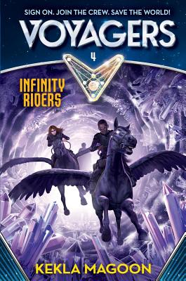 Voyagers: Infinity Riders (Book 4) - Magoon, Kekla