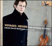 Voyages - Reisen - Jakob David Rattinger (viola da gamba)