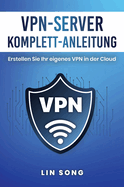 VPN-Server Komplett-Anleitung: Erstellen Sie Ihr eigenes VPN in der Cloud