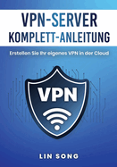 VPN-Server Komplett-Anleitung: Erstellen Sie Ihr eigenes VPN in der Cloud