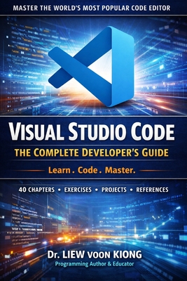 VS Studio Code: The Complete Developer's Guide - Kiong, Liew Voon