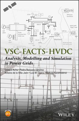 Vsc-Facts-Hvdc: Analysis, Modelling and Simulation in Power Grids - Acha, Enrique, and Roncero-S�nchez, Pedro, and de la Villa-Jaen, Antonio