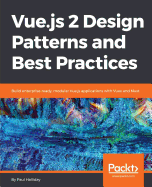 Vue.Js 2 Design Patterns and Best Practices