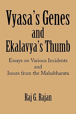 Vyasa's Genes and Ekalavya's Thumb - Rajan, Raj G