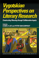 Vygotskian Perspectives on Literacy Research: Constructing Meaning through Collaborative Inquiry