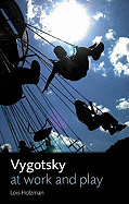 Vygotsky at Work and Play
