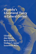 Vygotsky's Educational Theory in Cultural Context