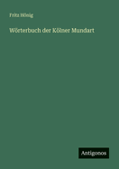 W�rterbuch der K�lner Mundart