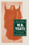W. B. Yeats: A Critical Introduction