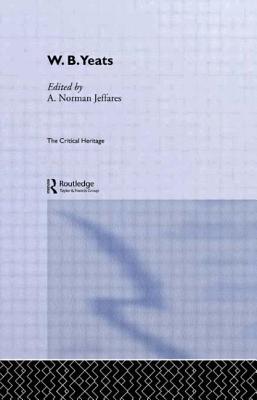 W.B. Yeats - Jeffares, Norman A. (Editor)