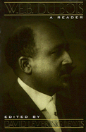 W. E. B. Du Bois: A Reader