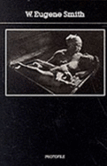 W. Eugene Smith - Photofile -