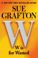 W Is for Wasted: A Kinsey Millhone Novel