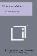 W. Murray Crane: A Man and Brother