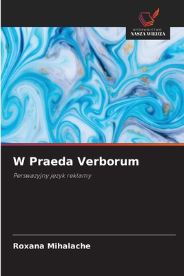 W Praeda Verborum - Mihalache, Roxana