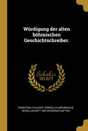 W?rdigung der alten b�hmischen Geschichtschreiber