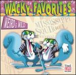 Wacky Favorites: Weird & Wild