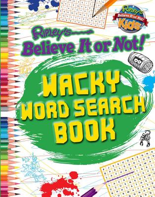 Wacky Word Search Book - Ripley's Believe It or Not!