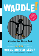 Waddle!: A Scanimation Picture Book