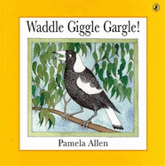 Waddle Giggle Gargle!