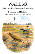 Waders: Their Breeding, Haunts and Watchers