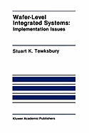 Wafer-Level Integrated Systems: Implementation Issues