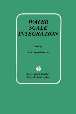 Wafer Scale Integration - Swartzlander Jr, Earl E (Editor)