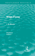 Wage-Fixing (Routledge Revivals): Stagflation - Volume 1
