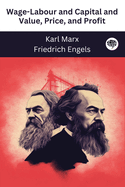 Wage-Labour and Capital and Value, Price, and Profit