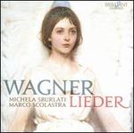 Wagner: Lieder - Marco Scolastra (piano); Michela Sburlati (soprano)