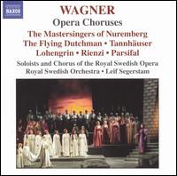 Wagner: Opera Choruses - Goran Eliasson (tenor); John Erik Eleby (vocals); Lars Cleveman (tenor); Lennart Fors�n (bass);...