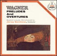 Wagner: Preludes and Overtures - St. Louis Symphony Orchestra; Jerzy Semkow (conductor)