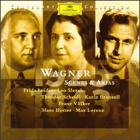 Wagner: Scenes & Arias - Franz V�lker (tenor); Frida Leider (soprano); Hans Hotter (bass baritone); Karin Branzell (contralto); Leo Slezak (tenor);...