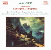 Wagner: Scenes from Lohengrin and Siegfried - Adam Klein (tenor); John Horton Murray (tenor); Margaret Jane Wray (soprano); Bolshoi Opera Chorus (choir, chorus);...