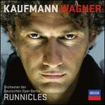 Wagner - Jonas Kaufmann (tenor); Markus Br�ck (bass baritone); Deutschen Opernchor Berlin (choir, chorus); Berlin State Opera Orchestra; Donald Runnicles (conductor)