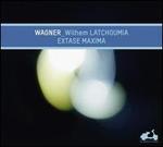 Wagner - Wilhem Latchoumia (piano)