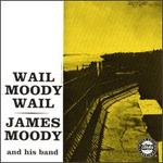Wail, Moody, Wail