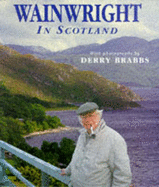 Wainwright in Scotland - Wainwright, A, and Brabbs, Derry (Photographer)