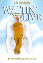 Waitin' to Live