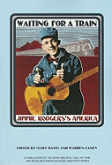 Waiting for a Train: Jimmie Rodgers's America