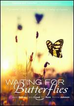 Waiting for Butterflies